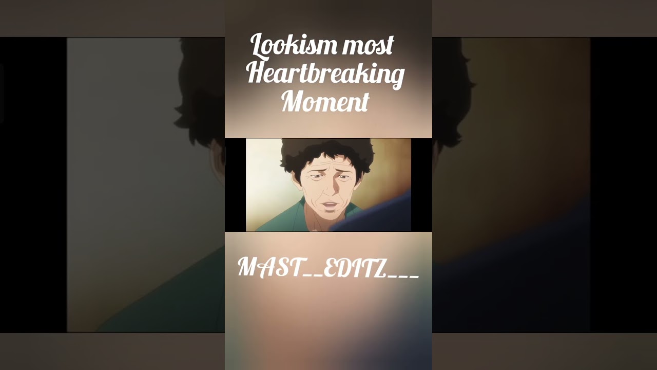MOST HEARTBREAKING MOMENT IN LOOKISM 💔💔💔💔#lookism #heartbreak MAST__EDITZ___
