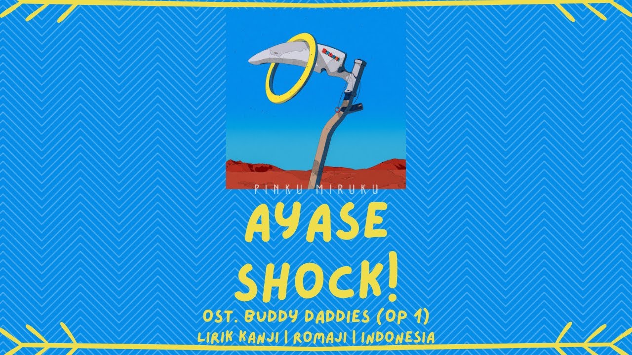 Ayase - SHOCK! | OST. Buddy Daddies (OP 1) | LIRIK KANJI/ROMAJI/INDONESIA