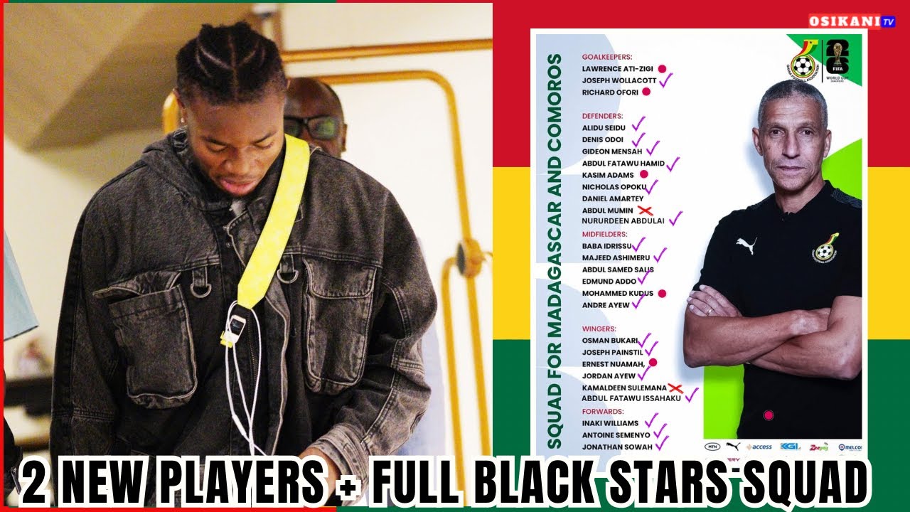 BREAKING🇬🇭: TWO(2) NEW PLAYERS EARN BLACK STARS CALL-UP TO REPLACE…18 PLAYERS ARRIVE + YET TO JOIN