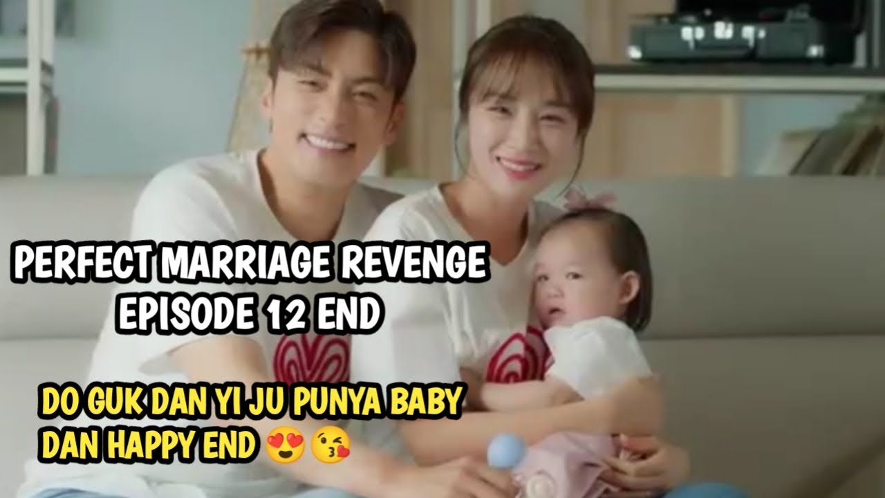 DO GUK YI JU PUNYA BABY DAN HAPPY END 😍😘❗ PERFECT MARRIAGE REVENGE EPISODE 12 END