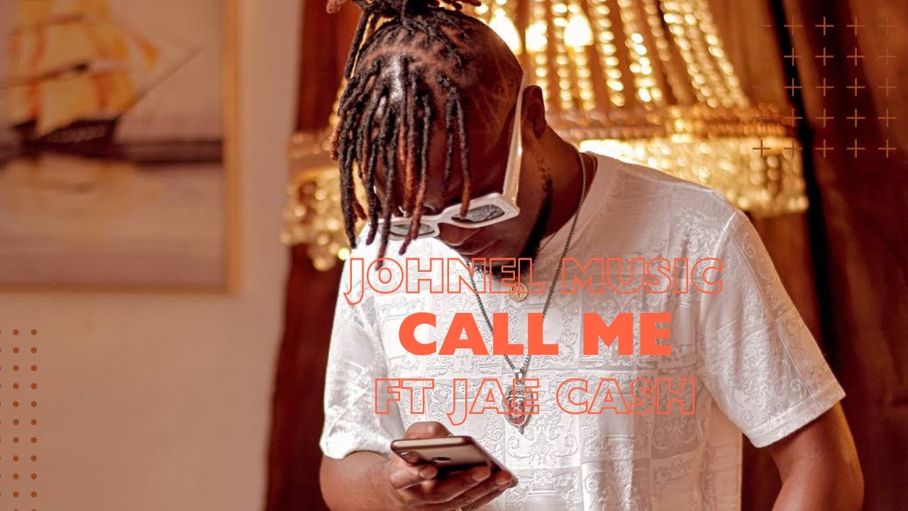 Call Me - Johnel Music ft Jae Cash | Official Music Video