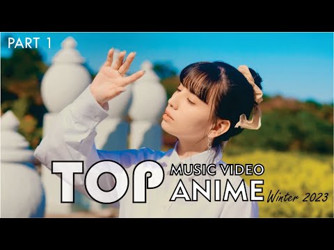 TOP 100 Most Popular Anime Winter 2023's Music Video -Youtube ver.- part 1