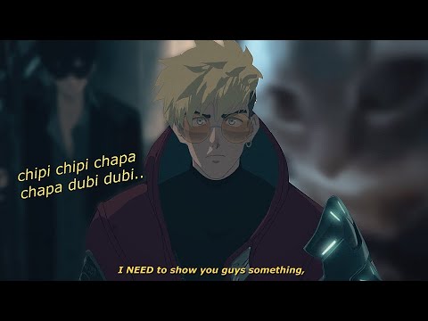 chipi chipi chapa chapa but it's Trigun