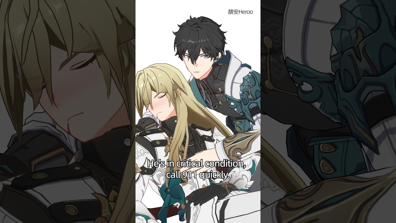 [Honkai:Rail Star]He's in critical condition,call 911 quickly