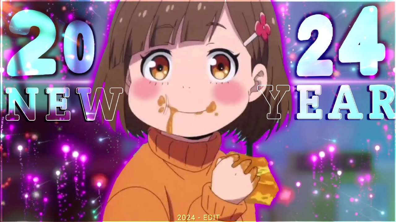 2024 Edit - Happy New Year 💞 [EDIT/AMV] !