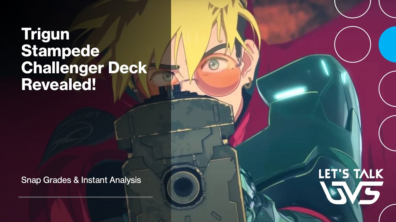 Instant Analysis + Snap Grades! Trigun Stampede Challenger Deck