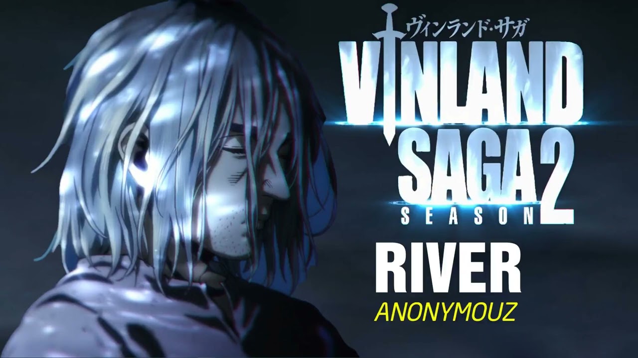 ヴィンランド・サガ シーズン2 - フルオープニング 1時間 - Anonymouz - River [ 1 Hour ]