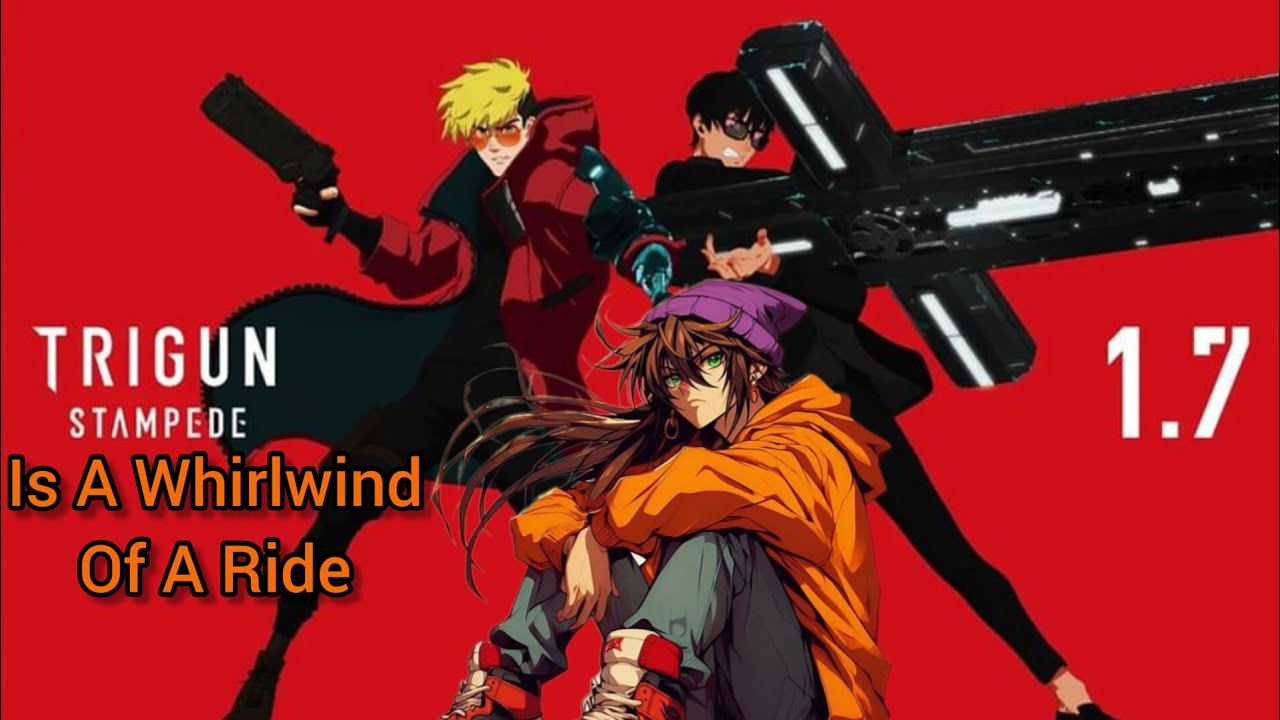 Trigun Stampede 2023 Is A Whirlwind Of A Ride: Anime Review