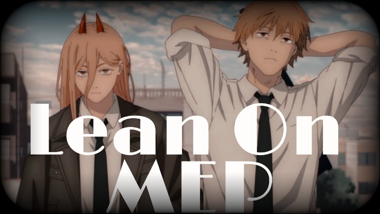 Lean On MEP 🤜🤛 | Friendships & Duos | Multifandom | [Description]