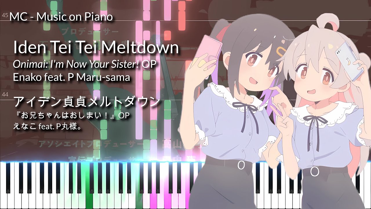 Iden Tei Tei Meltdown (Onimai OP) | Piano Arr. (TV Size) (Normal)