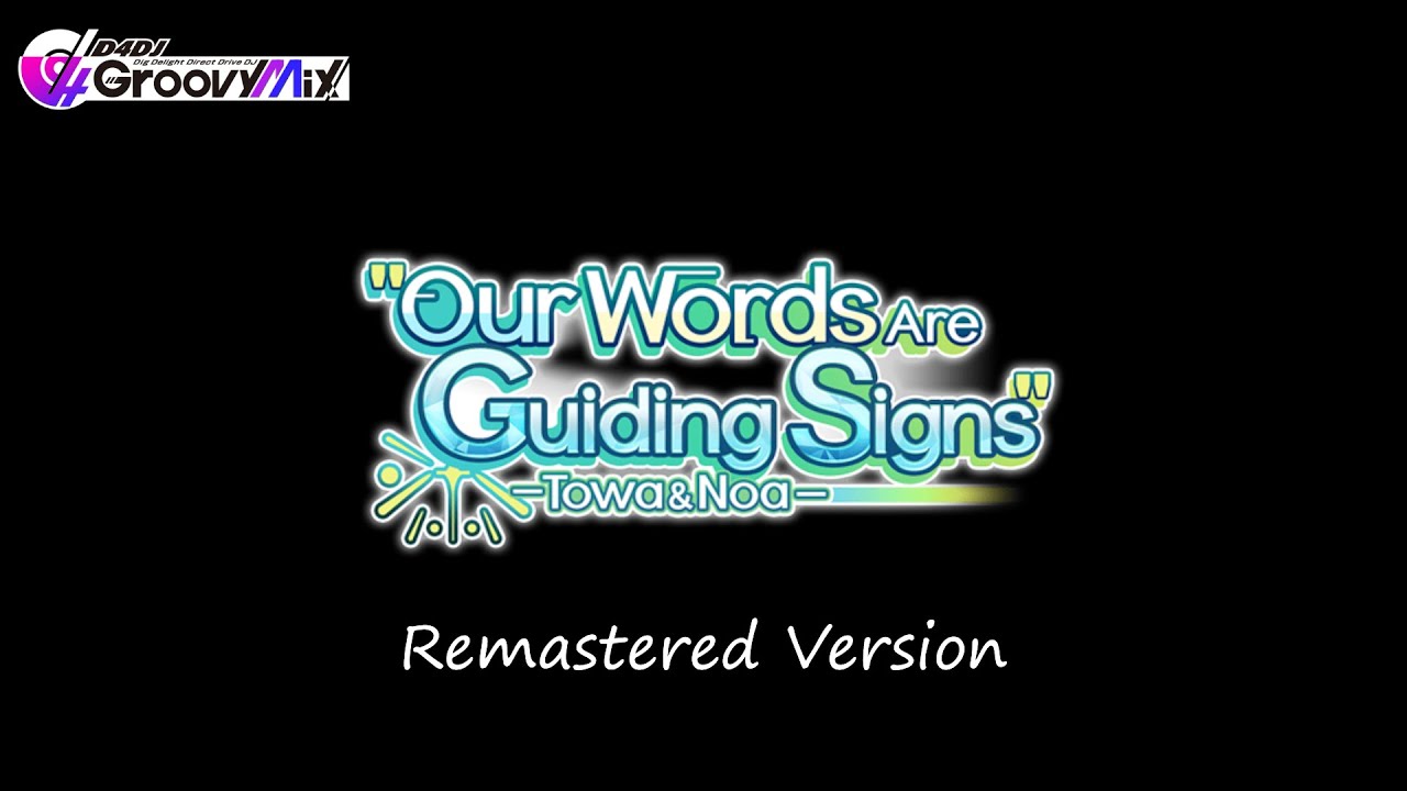 「D4DJ Groovy Mix EN」Our Words Are Guiding Signs ~Towa & Noa~ [Remastered Version]