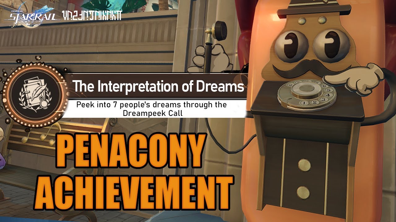7 Dreampeek Call Location - Honkai Star Rail 2.0 Penacony Achievement The Interpretation of Dreams