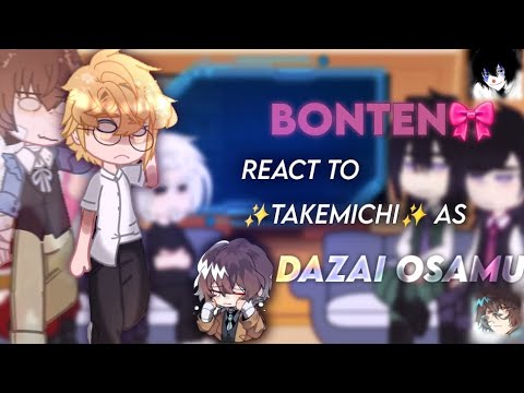 || Bonten react to ✨Takemichi✨ as Dazai Osamu || BL? || Mitake, Rintake and Rantake || enjoyy💕