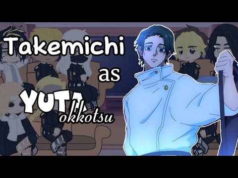 •Tokyo Revengers react to Takemichi// Takemichi as Yuta Okkotsu•