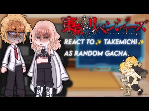 Tokyo Revengers react to ✨ Takemichi ✨ as random gacha part 4 || All x Takemichi || BL