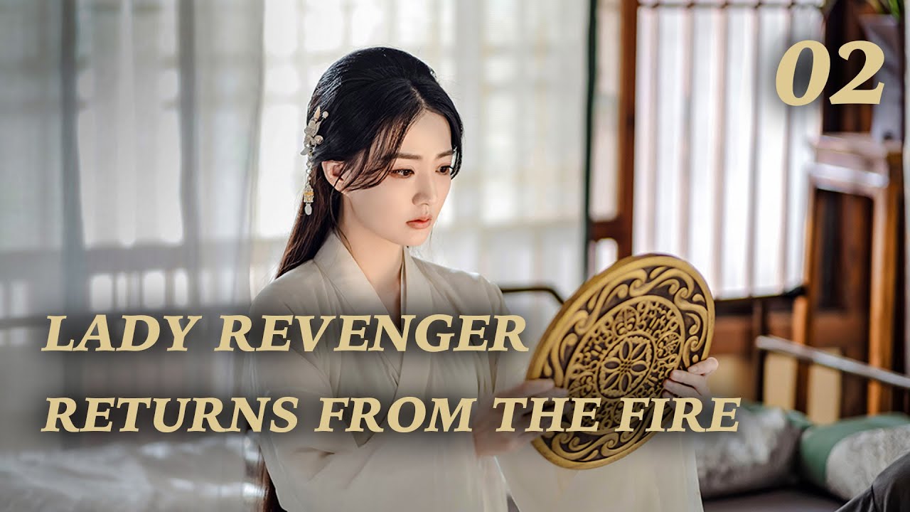 【ENG SUB】🔥👑Lady Revenger Returns From The Fire👑🔥  EP 02｜ Xu Lu, Wei Zheming