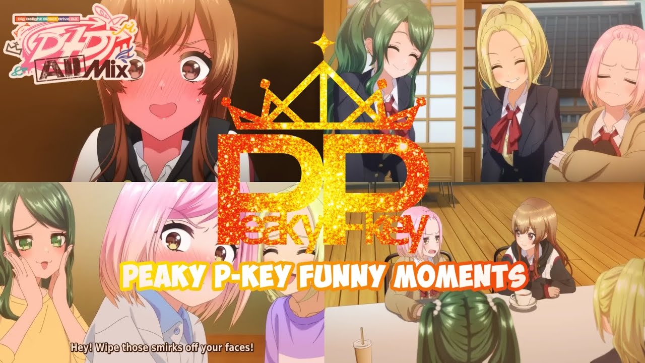 D4DJ All Mix || Peaky P-Key Funny Moments