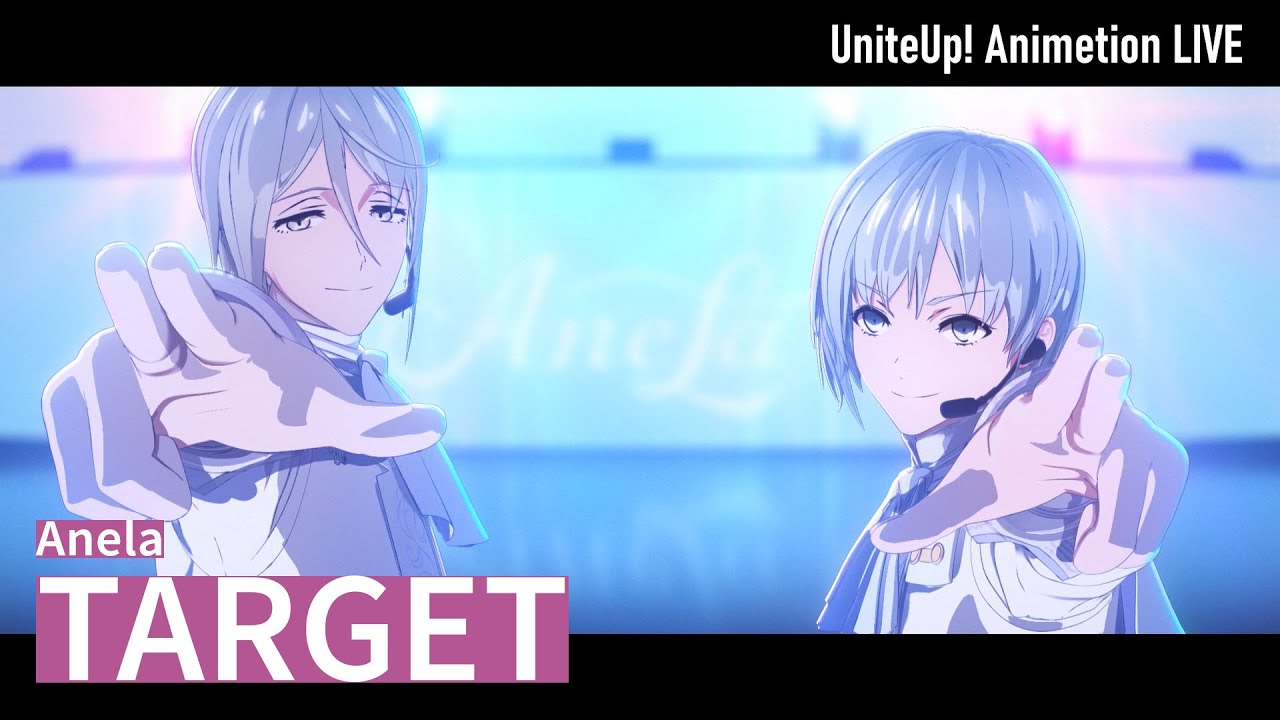 Anela「TARGET」Animation LIVE｜TVアニメ『UniteUp!』第1話より