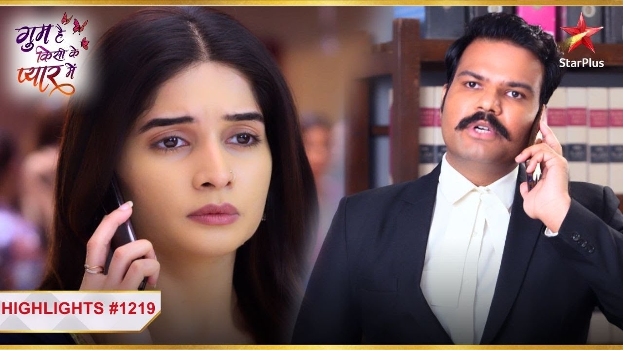Savi ko aaya lawyer ka call! | Ep.1219 | Highlights | Ghum Hai Kisikey Pyaar Meiin | Mon-Sun | 8PM