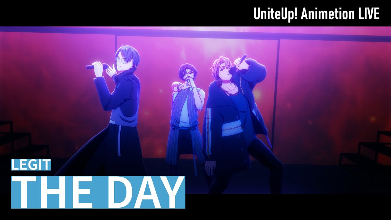 LEGIT「THE DAY」Animation LIVE｜TVアニメ『UniteUp!』第12話より