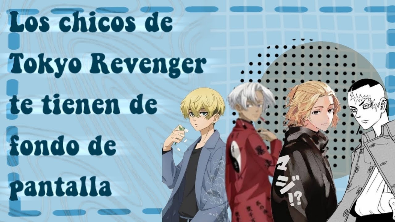 Los chicos de Tokyo Revengers te tienen de fondo de pantalla parte dos!