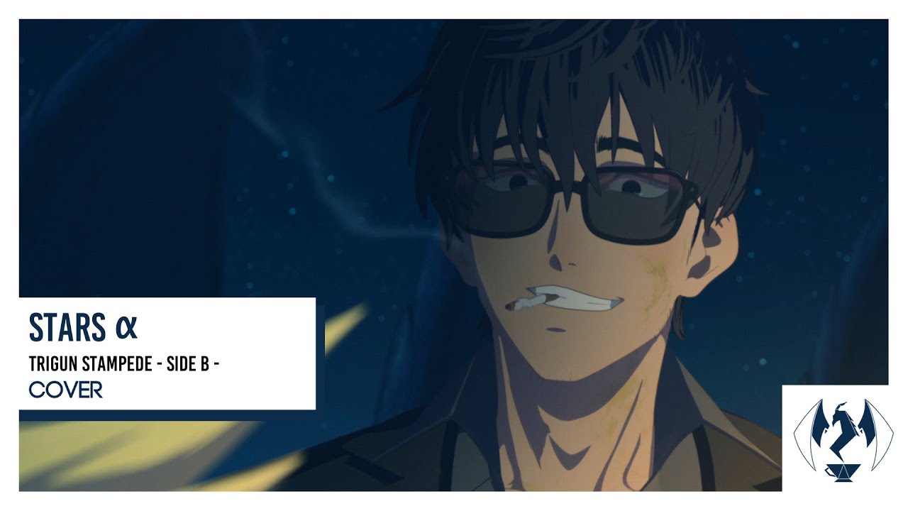 【Parallel⇋Project -Side B-】 Stars α -TV size- // TRIGUN STAMPEDE ED 【ryucha】