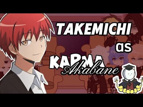 •Tokyo Revengers react to Takemichi// Takemichi as Karma Akabane•