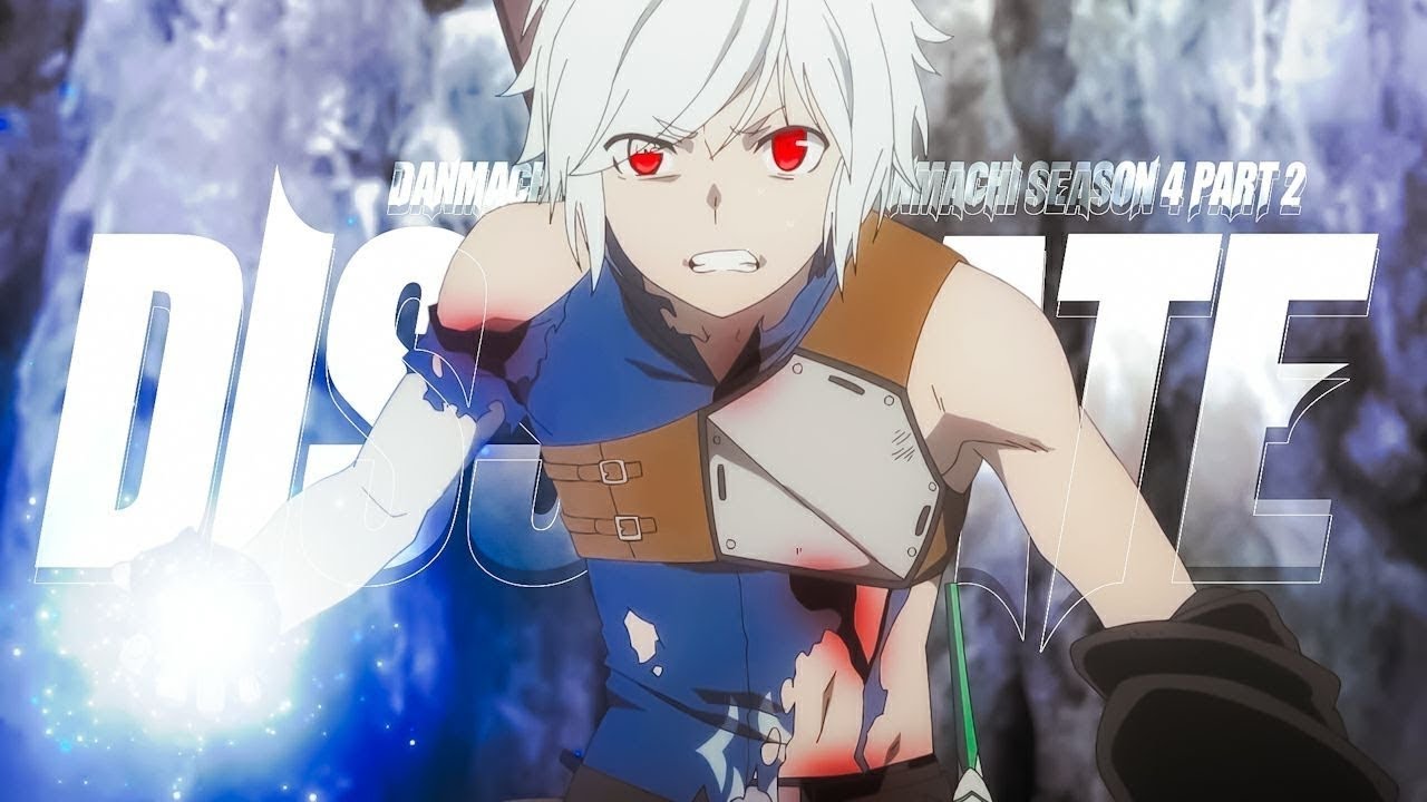 DanMachi Season 4 Part 2「AMV」Dissipate ᴴᴰ