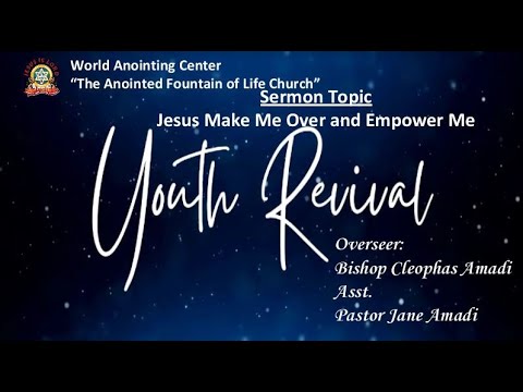 Youth Revival: Jesus Make Me Over and Empower Me (Day 3)