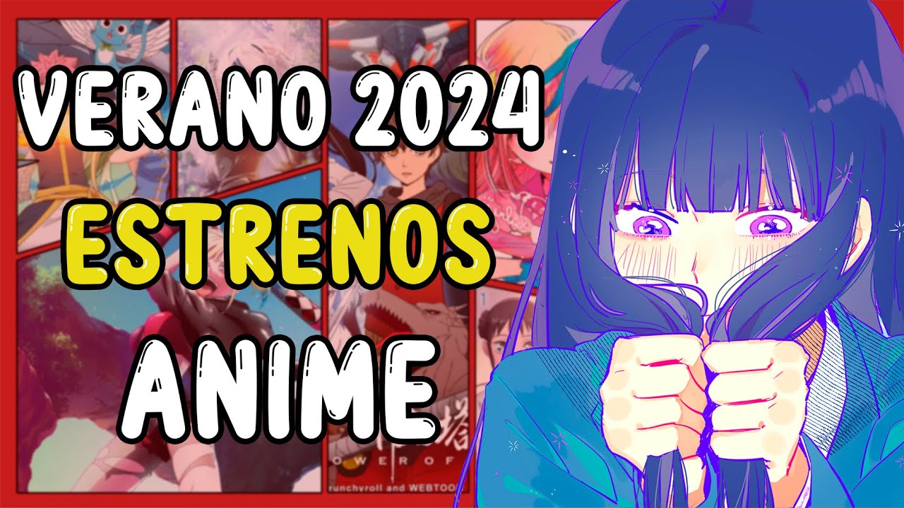 Estrenos anime VERANO 2024 | AGENDA ANIME