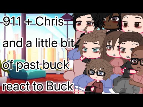 911 + Chris (and a little bit of Past Buck) react to Buck! || Buddie || Angst || Warnings in desc ||
