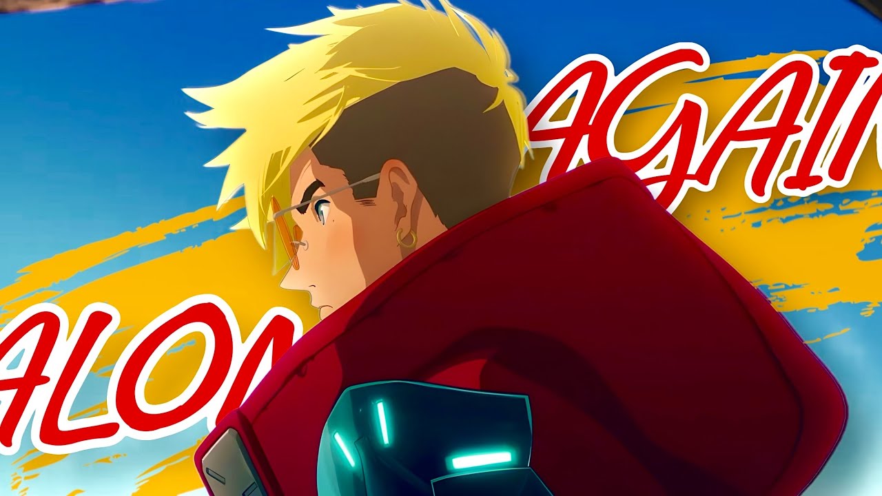 //Trigun Stampede AMV// - 『Alone Again』