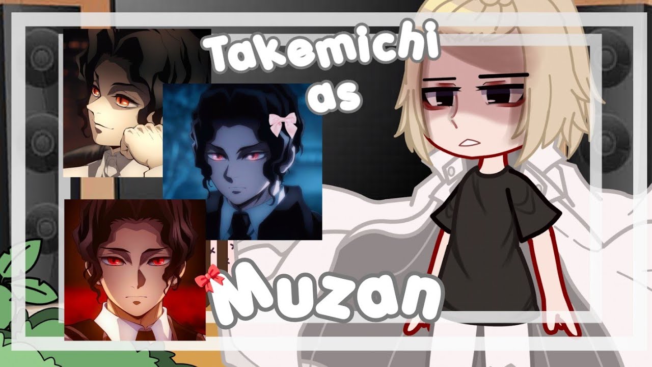 Tokyo Revengers React to Takemichi As Muzan| Read description| AU in description| Full part