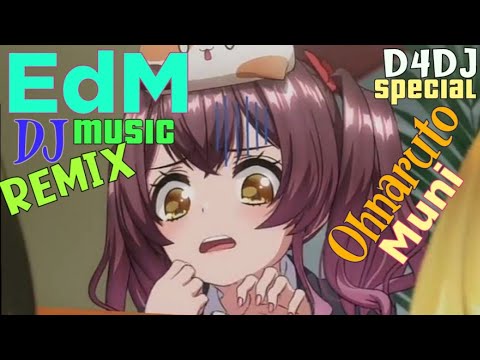 EDM DJ Music Remix Best of you X bealiver D4DJ anime amv [special Ohnaruto Muni]