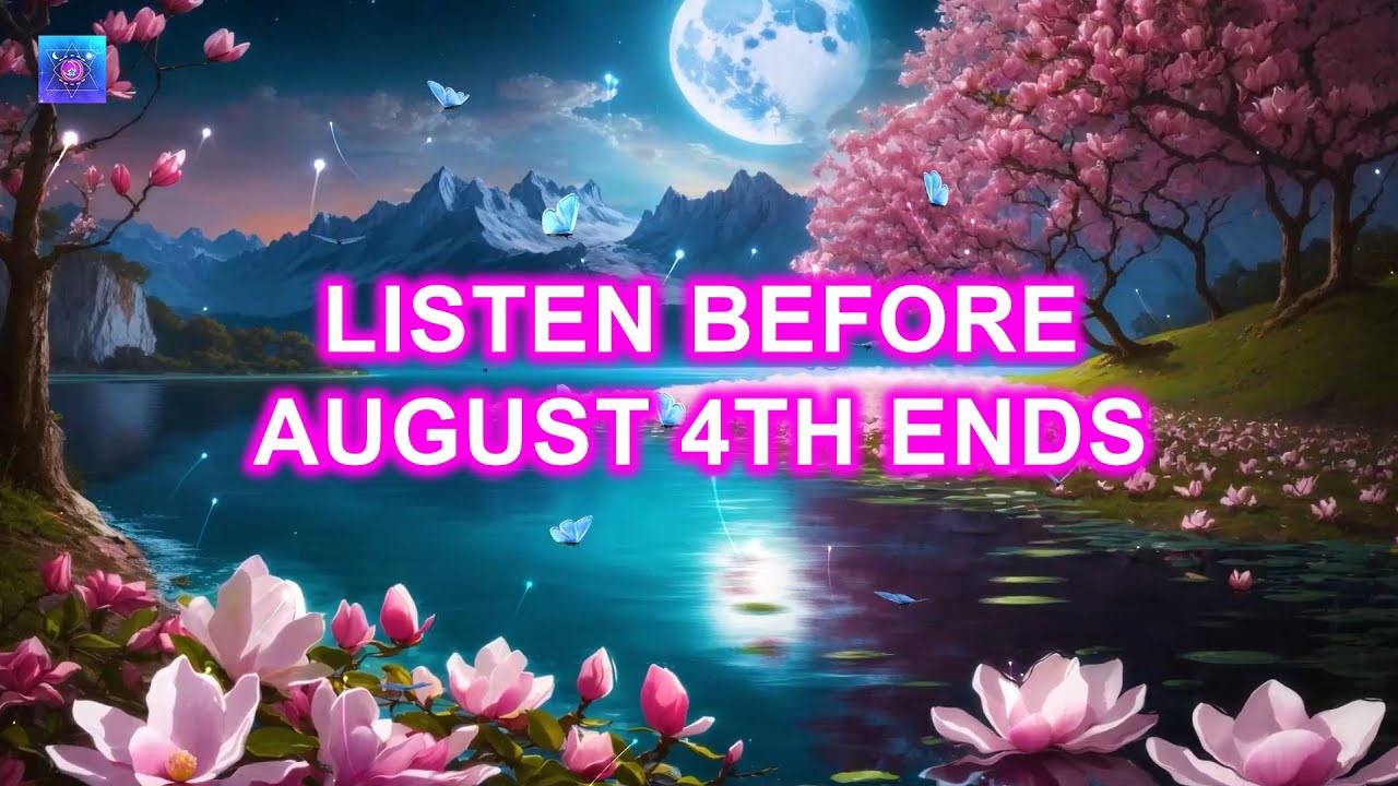 Listen Before August 4TH Ends - New Moon of Infinite Abundance - Lion's Gate Portal is Open for you