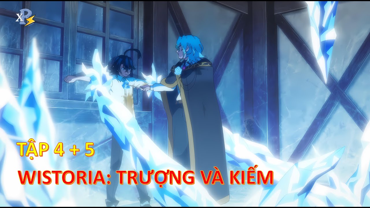 Review Anime | Wistoria: Trượng và Kiếm Tập 4 + 5 | Sống Ở Thế Giới Phép Thuật Nhưng Không Biết Phép
