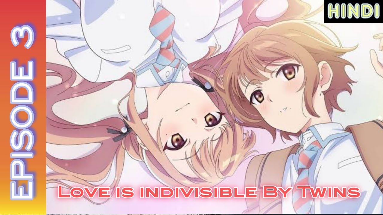 Love is indivisible By Twins - Episode 3 | in Hindi