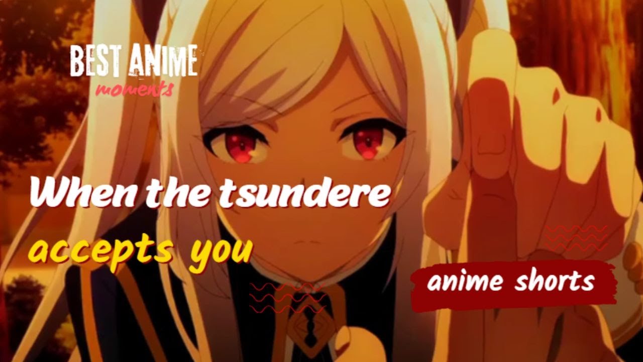 best anime moments shorts ❤️ When the tsundere accepts you 🔥 #anime #shorts