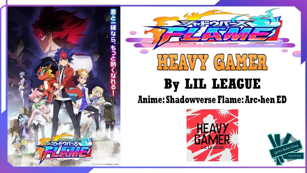 LIL LEAGUE - HEAVY GAMER | Anime: Shadowverse Flame Arc-hen ED Full (Lyrics)