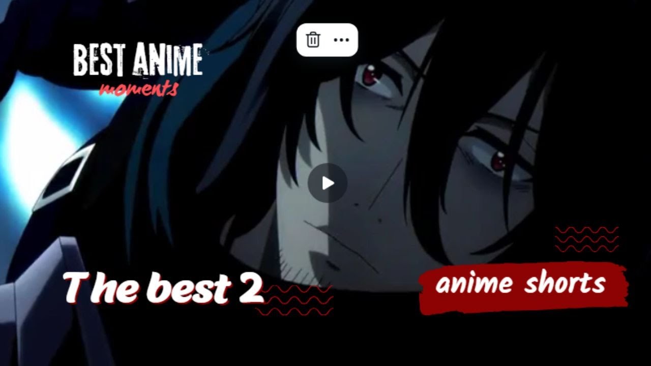 best anime moments shorts ❤️ The best 2 🔥 #anime #shorts