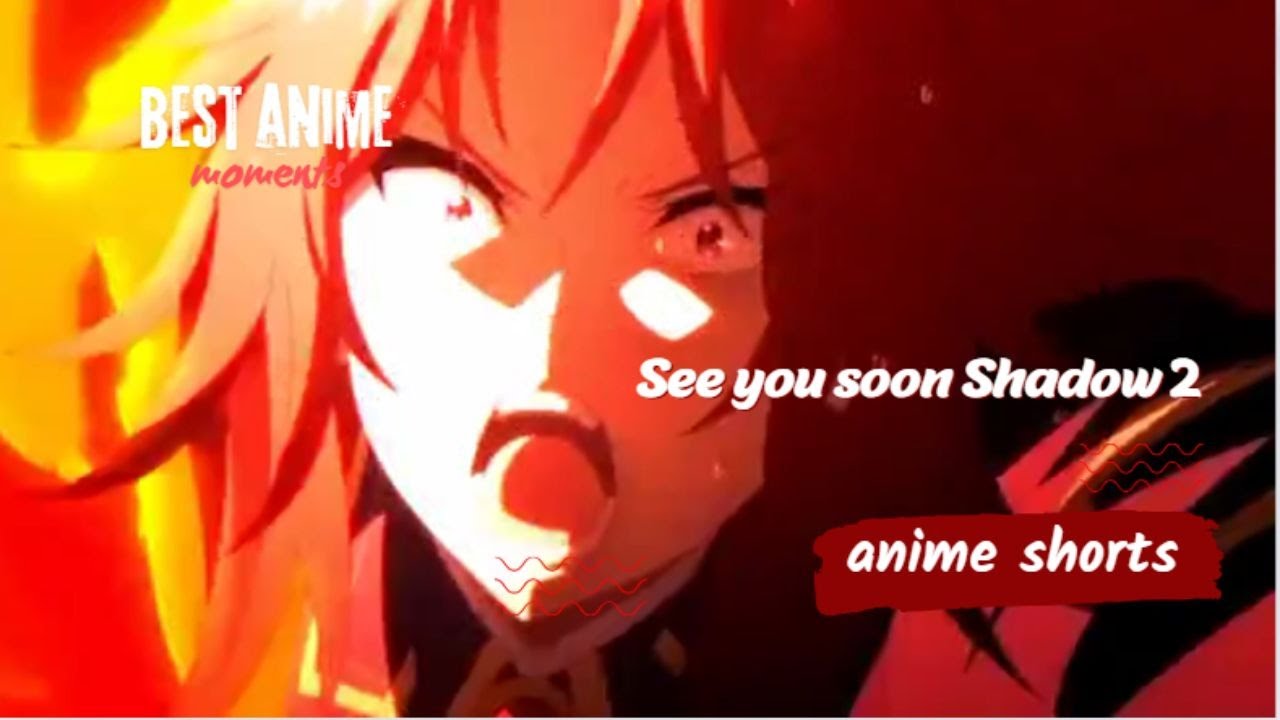 best anime moments shorts ❤️ See you soon Shadow 2 🔥 #anime #shorts