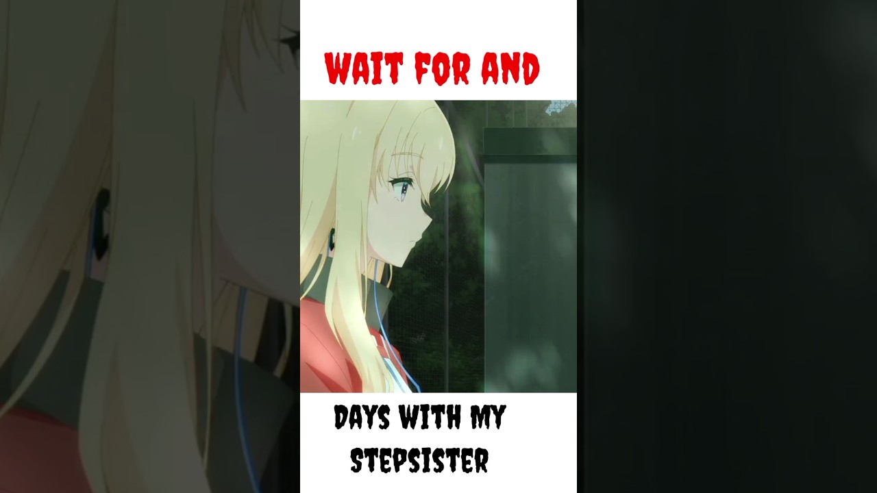 Days with My Stepsister / Love video/ Anime short video #anime #shortvideo