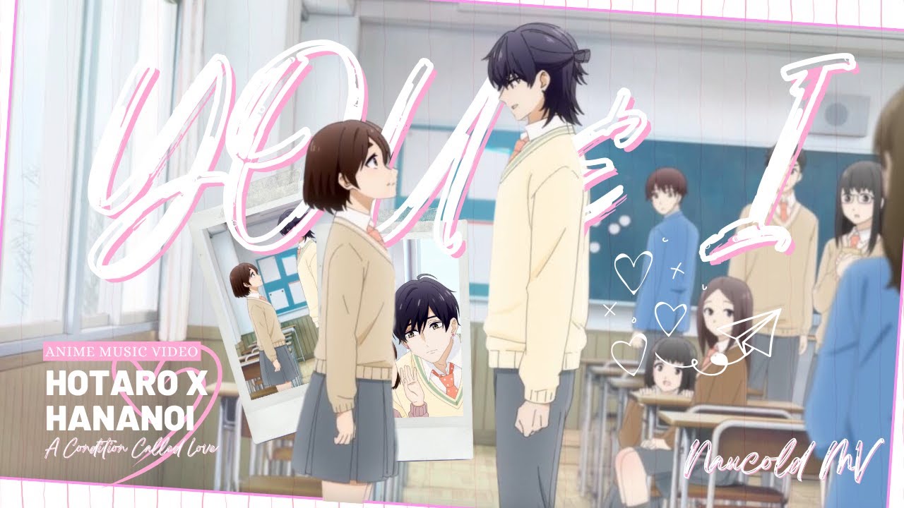 You & I [ Hotaru x Hananoi AMV ] A Condition Called Love MV