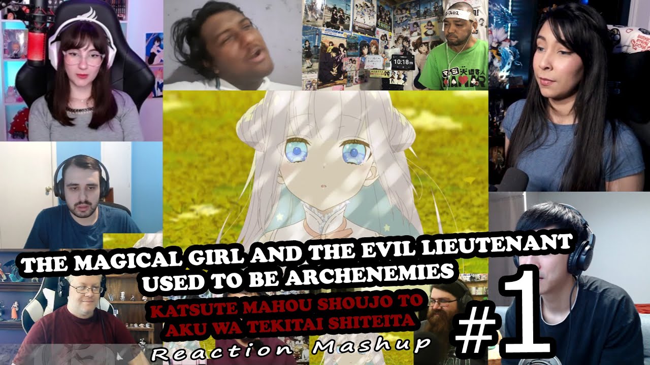 The Magical Girl and the Evil Lieutenant Ep 01 Reaction Mashup | かつて魔法少女と悪は敵対していた。1話