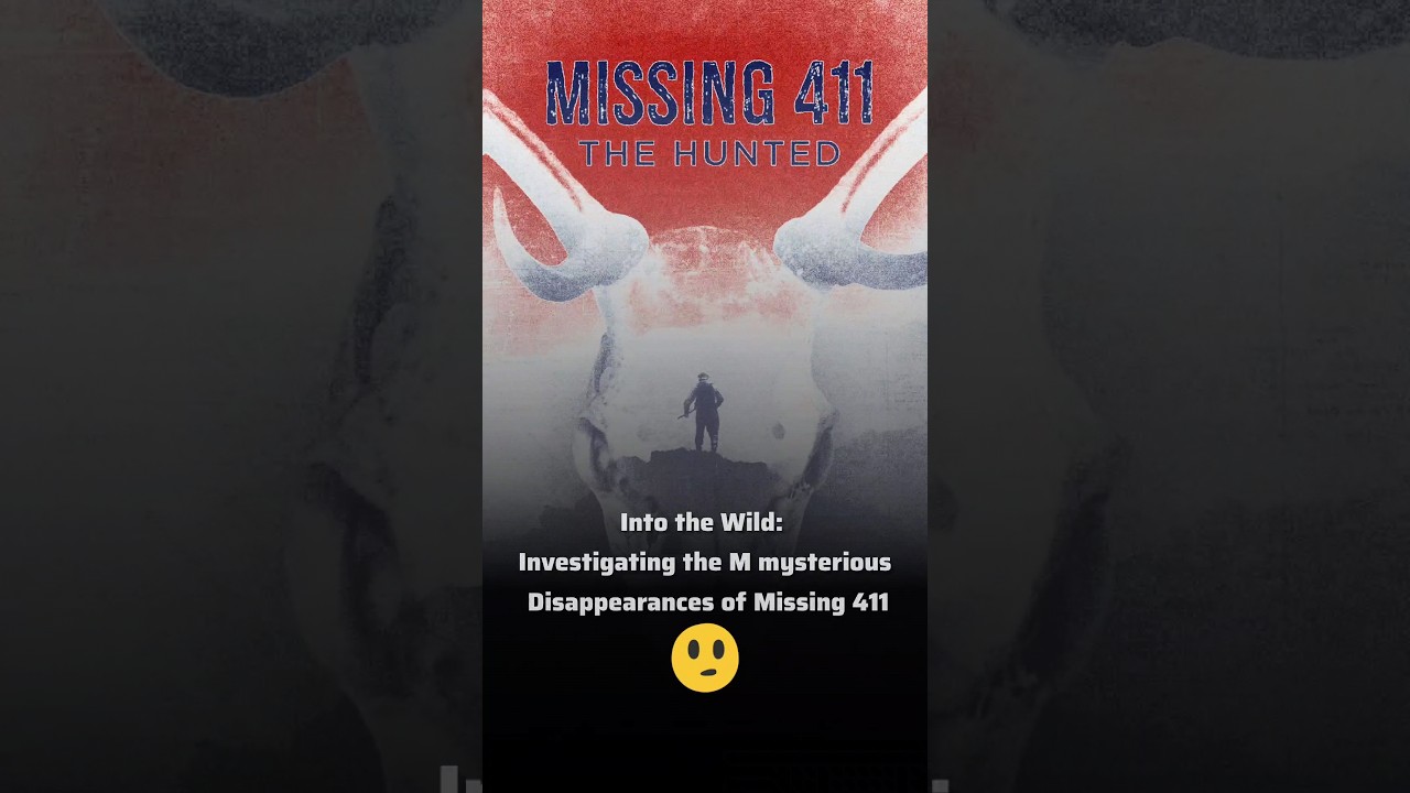 Into the Wild: Investigating the Mysterious Disappearances of Missing 411😀😀 #facts #scary