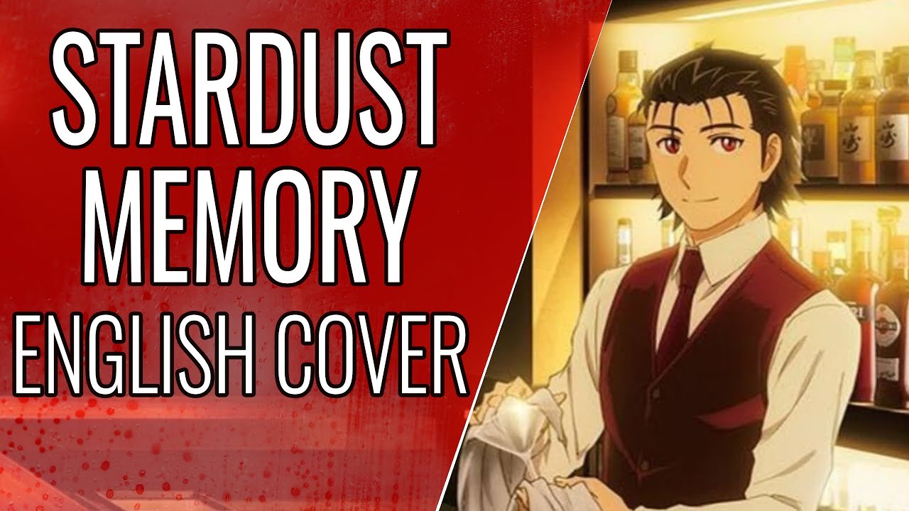 Stardust Memory (english cover) | Bartender: Glass of God OP length