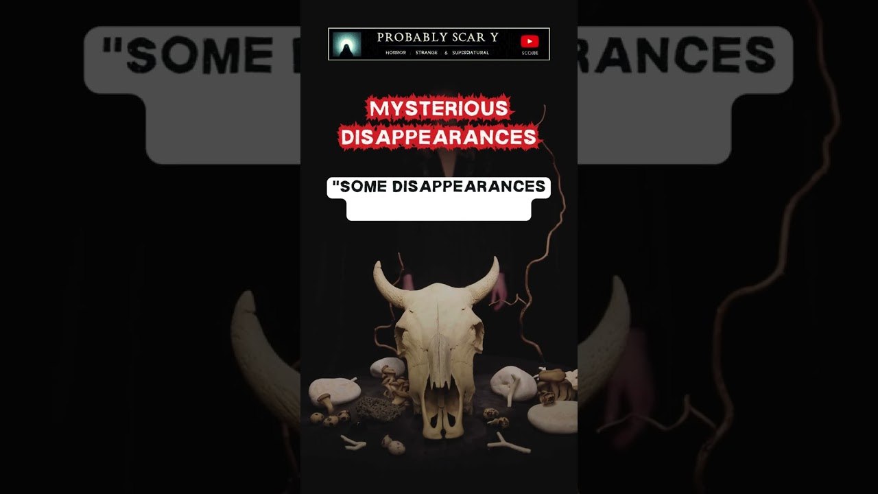 Mysterious Disappearances #scarystories #annabelle #hauntingstories #horrorstory #scary #horrorstory