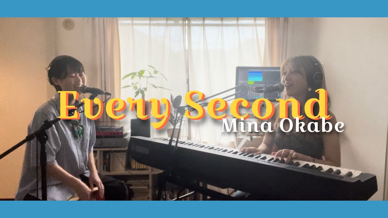 Every Second/Mina Okabe(Cover)