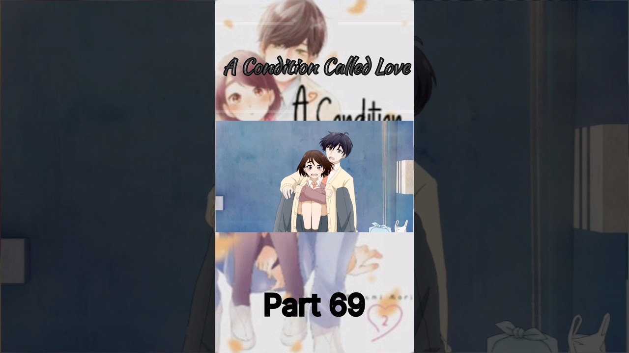 A Condition Called Love #Short #anime Part 69