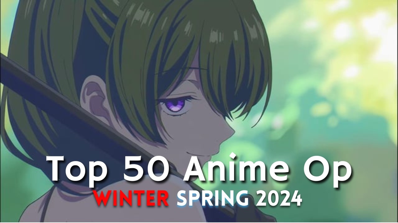 Top 50 Anime Op Winter-Spring 2024 | TheMasterGuts